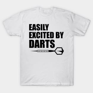 Darts - Easily excited by darts T-Shirt